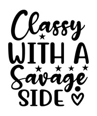 Classy With A Savage Side SVG