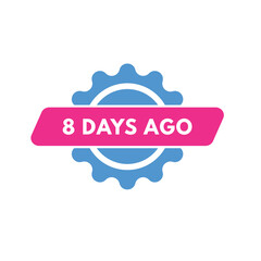 Fototapeta premium 8 days ago text web button. eight day ago banner label 