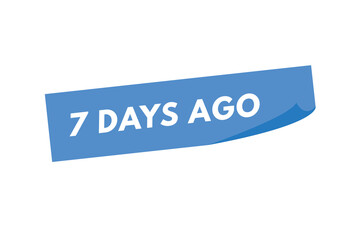 7 days ago text web button. seven day ago banner label
