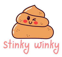 Cute funny poop sticker. Kawaii winky character. Doodle with text. Sticker with white contour for planner, scrapbooking. Hand drawn colorful illustration isolated on transparent background.