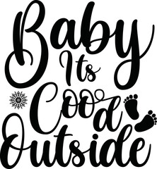 Baby it's cood outside Shrit Print Template