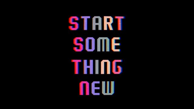 Start Something New motivational animated text with colorful retro effect. 4k footage of motivational quotes text
