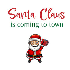 Santa Claus is coming to town design for card or banner holding a gift