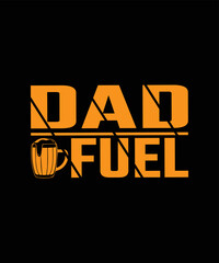 Dad Fuel  Funny Fathers Day, Beer T Shirt 