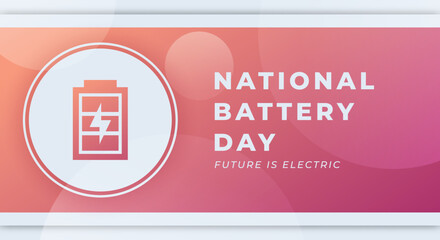 Happy National Battery Day February Celebration Vector Design Illustration. Template for Background, Poster, Banner, Advertising, Greeting Card or Print Design Element