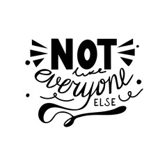Not like everyone else, quote lettering vector file