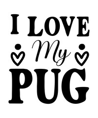 I Love My Pug