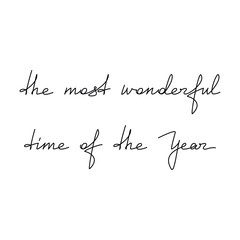 Christmas slogan The Most Wonderful Time Of The Year. Vector hand writing lettering. Line calligraphy, festive text design, print, banner, poster, winter holiday greeting card, brochure, postcard.