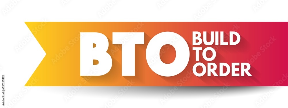 Poster bto build to order - production approach where products are not built until a confirmed order for pr