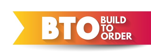BTO Build to Order - production approach where products are not built until a confirmed order for products is received, acronym text concept for presentations and reports