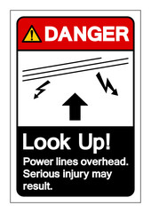 Danger Look Up Power lines overhead Serious injury may result Symbol Sign, Vector Illustration, Isolated On White Background Label .EPS10