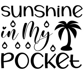 Obraz premium Sunshine in My Pocket, Summer SVG Bundle, Summer T-Shirt Bundle, Summer SVG, SVG Design, Summer SVG Design