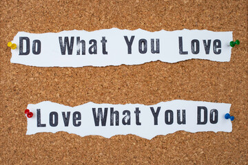 Do what you love, love what you do , written on white paper strips