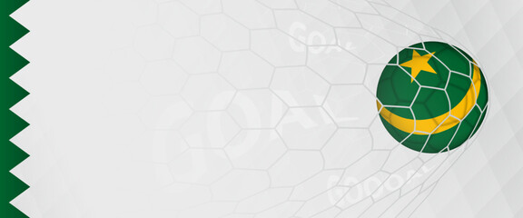 Banner design of a football ball with flag of Mauritania in football net, the goal by national soccer team of Mauritania.