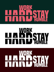 Work hard stay humble modern minimalist design