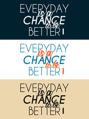 Every day is a chance to be better minimalist typography design