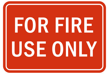 Fire extinguisher instruction sign and labels for fire use only