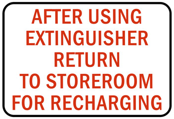 Fire extinguisher instruction sign and labels after using extinguisher return to store room for recharge