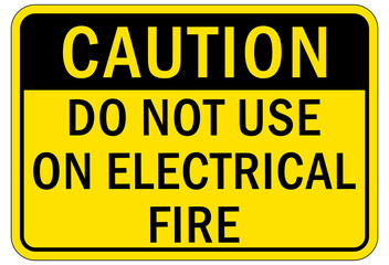 Fire extinguisher instruction sign and labels do not use on electrical fire