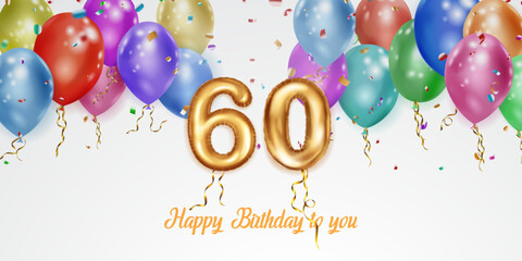 Festive birthday illustration with colored helium balloons, big number 60 golden foil balloon, flying shiny pieces of serpentine and inscription Happy Birthday on white background - obrazy, fototapety, plakaty