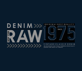 Raw denim design vector typography for t-shirt print and other uses