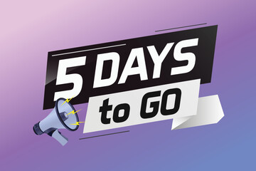 5 days to go word concept vector illustration with loudspeaker and 3d style for use landing page, template, ui, web, mobile app, poster, banner, flyer, background, gift card, coupon	