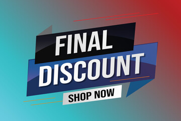 Final discount tag. Banner 3d design template for marketing. Special offer promotion or retail. background banner modern graphic design for store shop, online store, website, landing page	