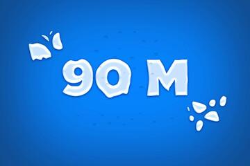 90 Million  subscribers celebration greeting banner with water Design