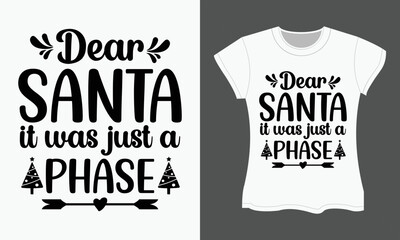 Christmas SVG cut files Design. Dear Santa, it was just a phase