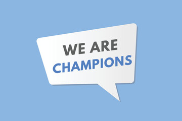 we are champions Button. we are champions Sign  Icon Label Sticker Web Buttons
