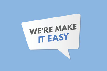 we're make it easy Button. we are make it easy Sign Icon Label Sticker Web Buttons
