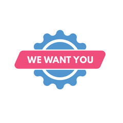 we want you Button. we want you Sign Icon Label Sticker Web Buttons
