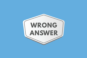 wrong answer Button. wrong answer Sign Icon Label Sticker Web Buttons
