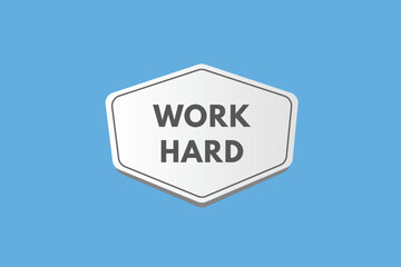 Work Hard Button. Work Hard Sign Icon Label Sticker Web Buttons
