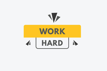 Work Hard Button. Work Hard Sign Icon Label Sticker Web Buttons
