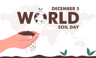 World Soil Day 5 December vector banner. Importance of healthy soil and soil resources. Palms with soil. Greener the world environment. Vector illustration 
