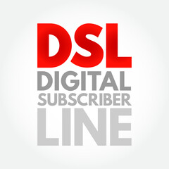DSL Digital Subscriber Line - technology that are used to transmit digital data over telephone lines, acronym text concept background