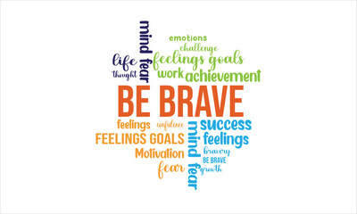 Be Brave Word Cloud Typography Design