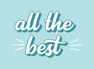 Hand sketched ALL THE BEST quote as ad, web banner. Lettering for banner, header, advertisement, announcement
