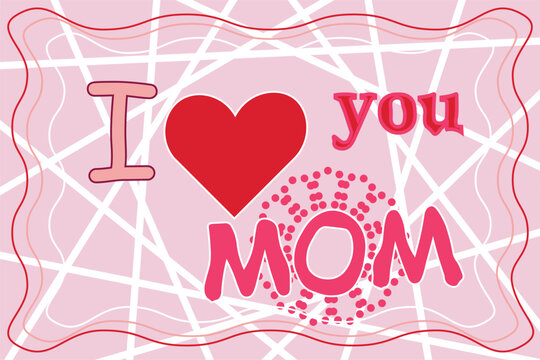 Handwritten Happy Mother's Day, Mother's Day Background, Mom Appreciation, Mom's Day, Mother's Day Greeting Card, Instant Digital Print, Parent's Holiday, Vector Illustration Background
I love you mom