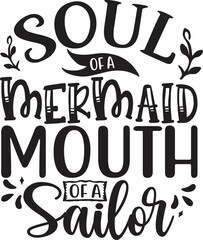 soul of a mermaid, mouth of a sailor SVG T-shirt Design