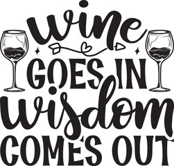 wine goes in, wisdom comes out SVG T-shirt Design