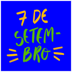 7 de setembro. september 7th in brazilian portuguese. Modern hand Lettering. vector.
