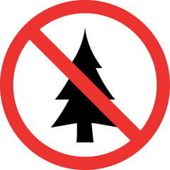 Do not cut down christmas tree sign. Forbidden Signs and Symbols.
