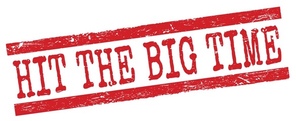 HIT THE BIG TIME text on red lines stamp sign.