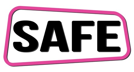 SAFE text on pink-black trapeze stamp sign.