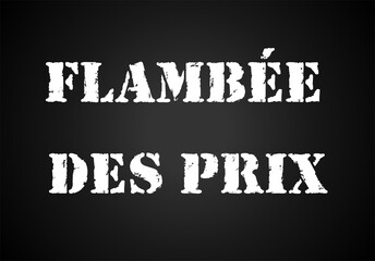 Obraz premium La phrase «flambée des prix» écrit en français sur une affiche noir