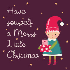 cute christmas card with cartoon elf with gifts,Have yourself a merry little Christmas 