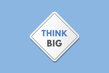 think big Button. think big Sign Icon Label Sticker Web Buttons
