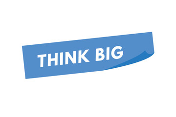 think big Button. think big Sign Icon Label Sticker Web Buttons
